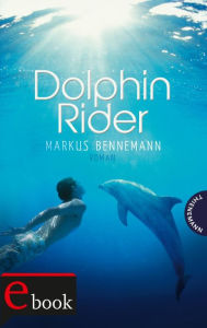 Title: Dolphin Rider, Author: Markus Bennemann