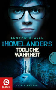 Title: The Homelanders 3: Tödliche Wahrheit, Author: Andrew Klavan