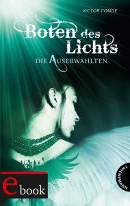 Title: Boten des Lichts: Die Auserwählten, Author: Víctor Conde
