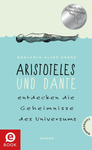 Aristoteles und Dante entdecken die Geheimnisse des Universums: Berührende Geschichte über Freundschaft, Familie & Liebe