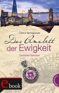 Title: Das Amulett der Ewigkeit, Author: Susanne Glanzner