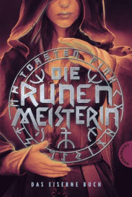 Title: Die Runenmeisterin: Das Eiserne Buch, Author: Torsten Fink