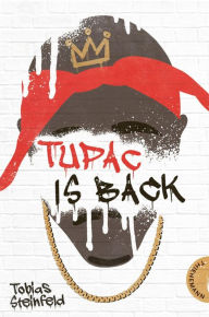 Title: Tupac is back: Voller Humor und mit einem der größten Rapper aller Zeiten: 2Pac, Author: Tobias Steinfeld