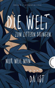 Title: Die Welt zum Zittern bringen, nur weil man da ist: Ein emotionaler Jugendroman, Author: Brinx/Kömmerling