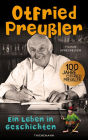 Otfried Preußler: Ein Leben in Geschichten Biografie über den Schöpfer des Räuber Hotzenplotz, der kleinen Hexe u.v.m.