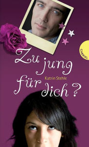 Title: Zu jung für dich?, Author: Katrin Stehle