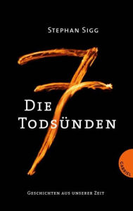 Title: Die 7 Todsünden: Geschichten aus unserer Zeit, Author: Stephan Sigg