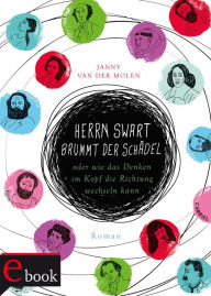 Title: Herrn Swart brummt der Schädel oder wie das Denken im Kopf die Richtung wechseln kann, Author: Janny van der Molen