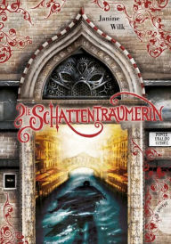 Title: Die Schattenträumerin, Author: Janine Wilk