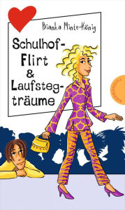 Title: Freche Mädchen - freche Bücher!: Schulhof-Flirt & Laufstegträume, Author: Bianka Minte-König