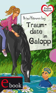 Title: Freche Mädchen - freche Bücher!: Traumdate im Galopp, Author: Brinx/Kömmerling