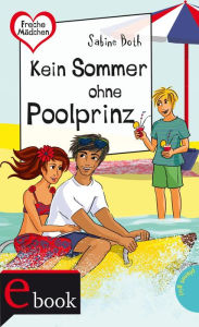 Title: Freche Mädchen - freche Bücher!: Kein Sommer ohne Poolprinz, Author: Sabine Both