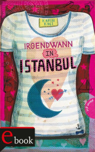 Title: Irgendwann in Istanbul, Author: Karin Kaçi