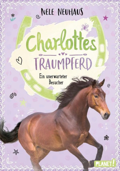 Charlottes Traumpferd 3: Ein unerwarteter Besucher: Pferderoman von der Bestsellerautorin