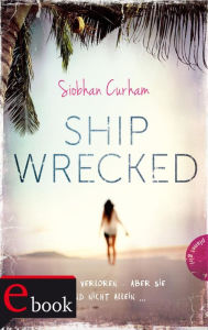 Title: Shipwrecked 1: Shipwrecked, Author: Siobhan Curham