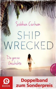 Title: Shipwrecked - Die ganze Geschichte (Doppelband): Shipwrecked; Captured, Author: Siobhan Curham