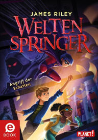 Title: Weltenspringer 3: Angriff der Schatten, Author: James Riley