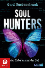 Soul Hunters: Mit der Liebe kommt der Tod