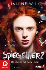 Title: Spiegelherz: Das Spiel mit dem Teufel, Author: Janine Wilk