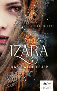 Title: Izara 1: Das ewige Feuer: Prickelnde Mischung aus Action, Fantasy & Liebe, Author: Julia Dippel