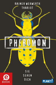 Title: Pheromon 2: Sie sehen dich: Die erfolgreiche YA Sci-Fi-Trilogie, Author: Rainer Wekwerth