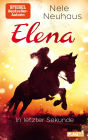 Elena - Ein Leben für Pferde 7: In letzter Sekunde: Romanserie der Bestsellerautorin