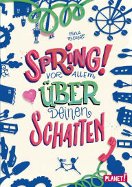 Title: Spring! Vor allem über deinen Schatten: Warmherziger Mädchenroman, Author: Mina Teichert