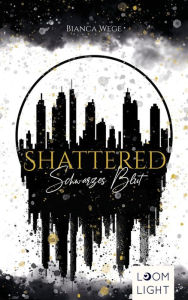 Title: Shattered: Schwarzes Blut, Author: Bianca Wege