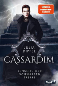 Title: Cassardim 2: Jenseits der Schwarzen Treppe: Fantasy-Liebesroman für alle Fans von Izara, Author: Julia Dippel