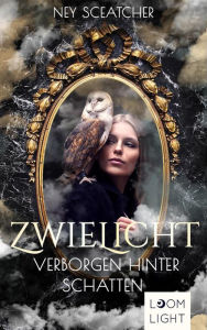 Title: Zwielicht: Verborgen hinter Schatten, Author: Ney Sceatcher