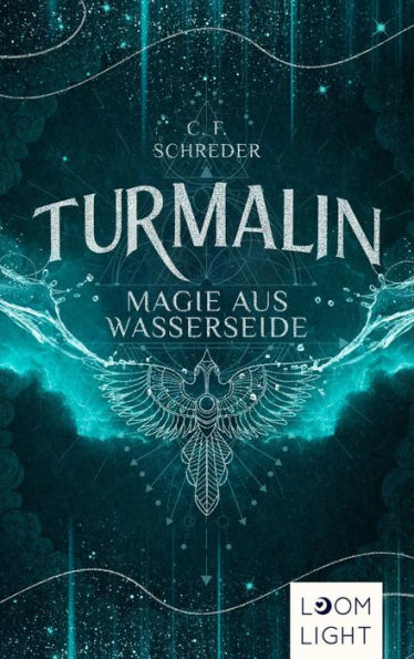 Turmalin 1: Magie aus Wasserseide: Fantasy-Liebesroman um das Erwachen einer verbotenen Macht