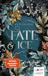 Title: Die Nordlicht-Saga 2: Fate and Ice: Magische Romantasy um eine Liebe, die das Schicksal herausfordert, Author: Ivy Leagh