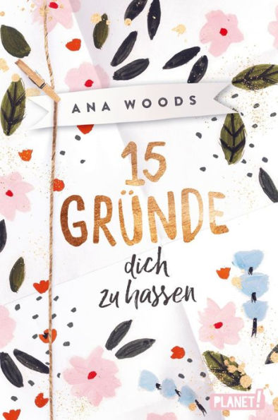 15 Gründe, dich zu hassen: Ein High-School-Liebesroman