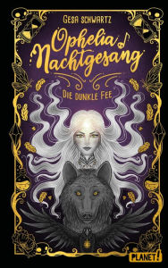 Title: Ophelia Nachtgesang: Die Dunkle Fee Eine Geschichte voller Spannung und Magie, Author: Gesa Schwartz