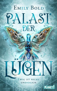 Title: Palast der Lügen 2: Ewig ist nicht unendlich: Magische Zeitreise-Romantasy, Author: Emily Bold