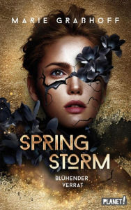 Title: Spring Storm 1: Blühender Verrat: LGBTQ+ Love Story trifft auf Dystopie, Author: Marie Graßhoff