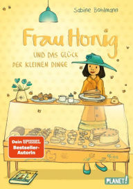 Title: Frau Honig: Frau Honig und das Glück der kleinen Dinge: Bestsellerreihe für Fans von Mary Poppins, Author: Sabine Bohlmann