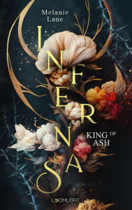 Title: Infernas 1: King of Ash: Spicy New Adult Romantasy - BookTok Dämonenfantasy, Author: Melanie Lane