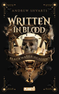 Title: Written in Blood: Düster-romantische Dark-Academia Fantasy, Author: Andrew Shvarts