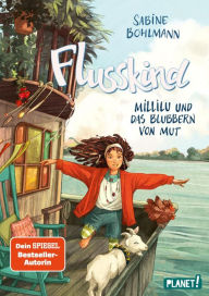 Title: Flusskind 3: Millilu und das Blubbern von Mut: Naturverbundenes Mädchenbuch ab 8, Author: Sabine Bohlmann
