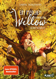 Title: Ein Mädchen namens Willow 5: Schattenzeit: Für alle, die den Wald lieben, Author: Sabine Bohlmann