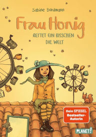 Title: Frau Honig 5: Frau Honig rettet ein bisschen die Welt: Magisches Kinderbuch ab 8, Author: Sabine Bohlmann