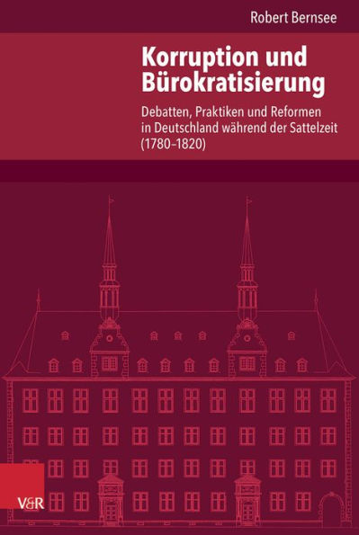 Moralische Erneuerung: Korruption und burokratische Reformen in Bayern und Preussen, 1780-1820