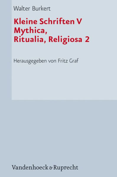 Kleine Schriften V: Mythica, Ritualia, Religiosa 2