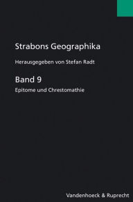 Title: Strabons Geographika: Band 9: Epitome und Chrestomathie, Author: Stefan Radt