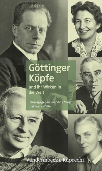 Gottinger Kopfe: und ihr Wirken in die Welt