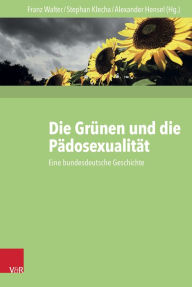 Title: Die Grunen und die Padosexualitat: Eine bundesdeutsche Geschichte, Author: Alexander Hensel