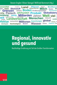 Title: Regional, innovativ und gesund: Nachhaltige Ernahrung als Teil der Grossen Transformation, Author: Wilfried Bommert