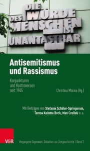 Title: Antisemitismus und Rassismus: Konjunkturen und Kontroversen seit 1945, Author: Christina Morina