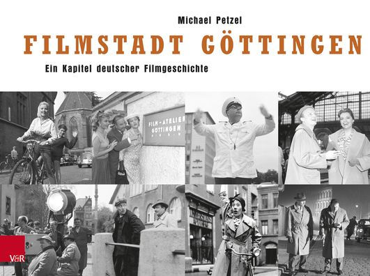 Filmstadt Gottingen: Ein Kapitel deutscher Filmgeschichte